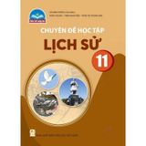 Chuyên Đề Học Tập Lịch Sử 11 - Chân Trời Sáng Tạo