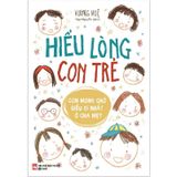 Hiểu Lòng Con Trẻ - Con Mong Chờ Điều Gì Nhất Ở Cha Mẹ