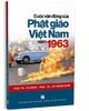 Cuộc Vân Động Của Phật Giáo Việt Nam Năm 1963