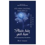 Dẫu Bình Thường, Bạn Vẫn Là Phiên Bản Giới Hạn