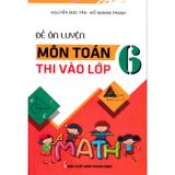 Đề Ôn Luyện Môn Toán Thi Vào Lớp 6