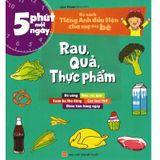 5 Phút Mỗi Ngày - Bộ Sách Tiếng Anh Đầu Tiên Cha Mẹ Dạy  Bé - Rau, Quả, Thực Phẩm