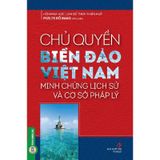 Chủ Quyền Biển Đảo Việt Nam - Minh Chứng Lịch Sử Và Cơ Sở Pháp Lý