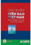 Chủ Quyền Biển Đảo Việt Nam - Minh Chứng Lịch Sử Và Cơ Sở Pháp Lý