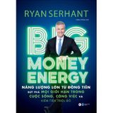 Big Money Energy - Năng Lượng Lớn Từ Đồng Tiền