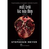 Stephenie Meyer - Mặt Trời Lúc Nửa Đêm