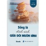 Sống Là Chính Mình Giữa Đời Muôn Hình