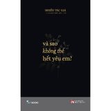 Và Sao Không Thể Hết Yêu Em? - Tặng Kèm Bookmark