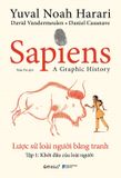 Sapiens - Lược Sử Loài Người Bằng Tranh - Tập 1: Khởi Đầu Của Loài Người