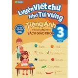 Luyện Viết Chữ Nhớ Từ Vựng Tiếng Anh Theo Chương Trình Sách Giáo Khoa Lớp 3 - Tập 1