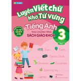 Luyện Viết Chữ Nhớ Từ Vựng Tiếng Anh Theo Chương Trình Sách Giáo Khoa Lớp 3 - Tập 2