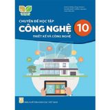 Chuyên Đề Học Tập Công Nghệ Lớp 10: Thiết Kế Và Công Nghệ - Kết Nối Tri Thức Với Cuộc Sống