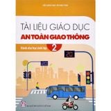 Tài Liệu Giáo Dục An Toàn Giao Thông Dành Cho Học Sinh - Lớp 2