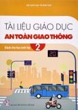 Tài Liệu Giáo Dục An Toàn Giao Thông Dành Cho Học Sinh - Lớp 2