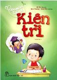 Gieo Mầm Tính Cách - Kiên Trì