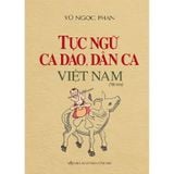 Tục Ngữ, Ca Dao, Dân Ca Việt Nam (Bìa Cứng)