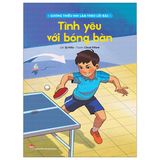 Gương Thiếu Nhi Làm Theo Lời Bác: Tình Yêu Với Bóng Bàn