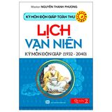 Kỳ Môn Độn Giáp Toàn Thư - Quyển 2: Lịch Vạn Niên - Kỳ Môn Độn Giáp (1932 - 2040)