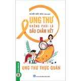 Ung Thư Không Phải Là Dấu Chấm Hết - Ung Thư Thực Quản