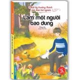 Nhật Ký Trưởng Thành Của Đứa Trẻ Ngoan Tập 4 - Làm Một Người Bao Dung