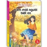 Nhật Ký Trưởng Thành Của Đứa Trẻ Ngoan Tập 3 - Làm Một Người Biết Ơn