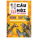 10 Vạn Câu Hỏi Vì Sao - Động Vật