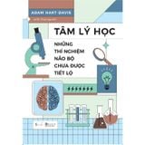 Tâm Lý Học - Những Thí Nghiệm Não Bộ Chưa Được Tiết Lộ