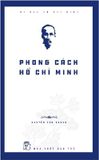 Di Sản Hồ Chí Minh - Phong Cách Hồ Chí Minh