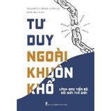 Tư Duy Ngoài Khuôn Khổ - Lãnh Đạo Tiến Bộ, Đổi Mới Thế Hệ