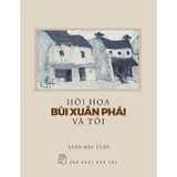 Hội Họa Bùi Xuân Phái Và Tôi