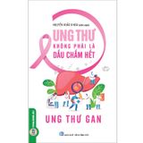 Ung Thư Không Phải Là Dấu Chấm Hết - Ung Thư Gan