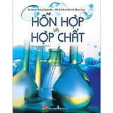 Science Encyclopedia - Bách Khoa Thư Về Khoa Học- Hỗn Hợp Và Hợp Chất