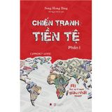 Chiến Tranh Tiền Tệ - Phần 1 - Ai Thực Sự Là Người Giàu Nhất Thế Giới?