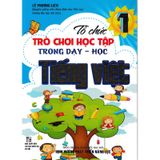 Tổ Chức Trò Chơi Học Tập Trong Dạy Học Tiếng Việt