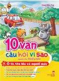 10 Vạn Câu Hỏi Vì Sao_Ô Tô, Tên Lửa Và Người Máy