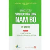 Tổng Tập Văn Học Dân Gian Nam Bộ - Tập 3: Vè Nam Bộ - Quyển 1