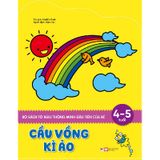 Sách Tô Màu Thông Minh Đầu Tiên Của Bé - Cầu Vồng Kì Ảo (4 - 5 Tuổi)