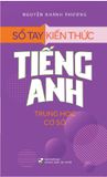 Sổ Tay Kiến Thức Tiếng Anh Trung Học Cơ Sở