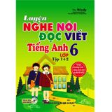 Luyện Nghe - Nói - Đọc - Viết Tiếng Anh Lớp 6 - Tập 1 + 2 (Kèm CD)