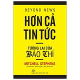 Hơn Cả Tin Tức - Tương Lai Của Báo Chí