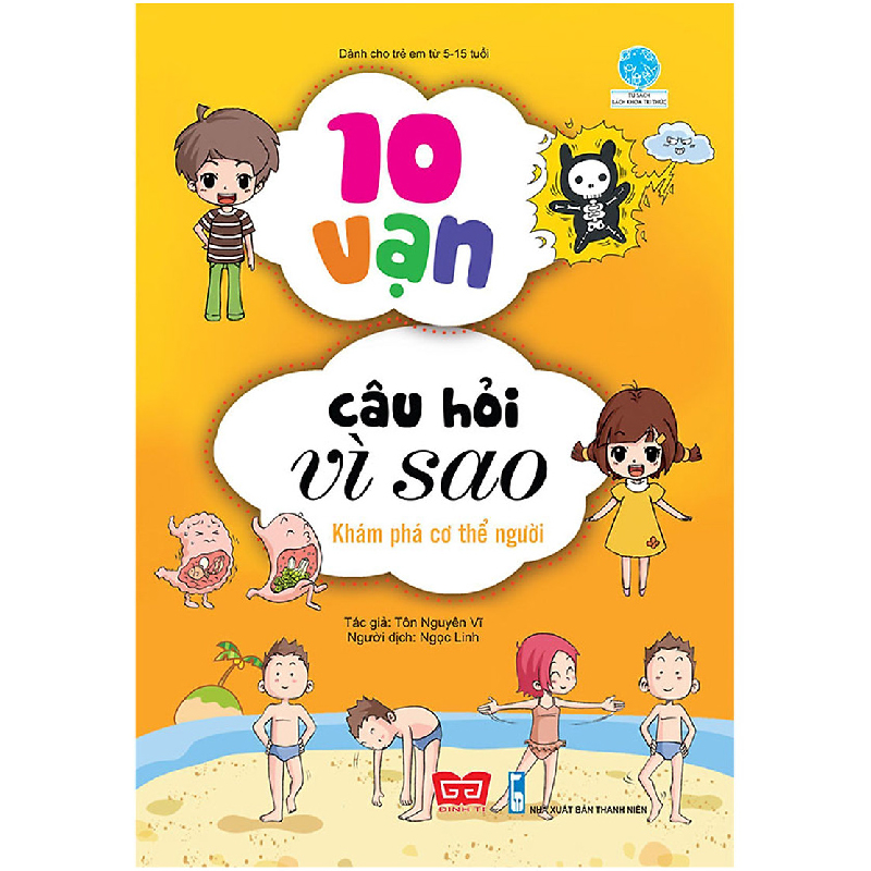 10 Vạn Câu Hỏi Vì Sao - Khám Phá Cơ Thể Người (Tái Bản 2018)