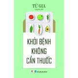 Khỏi Bệnh Không Cần Thuốc