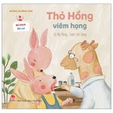 Bé Khỏe Bé Vui - Không Sợ Bệnh Viện: Thỏ Hồng Viêm Họng