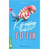 Kỹ Năng Giúp Trẻ Tự Tin