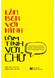 Làm Bạn Với Hình Làm Tình Với Chữ