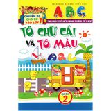 Chuẩn Bị Cho Bé Vào Lớp 1: Tô Chữ Cái Và Tô Màu (Quyển 2)