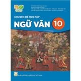 Chuyên Đề Học Tập Ngữ Văn Lớp 10 - Kết Nối Tri Thức Với Cuộc Sống