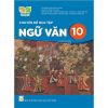 Chuyên Đề Học Tập Ngữ Văn Lớp 10 - Kết Nối Tri Thức Với Cuộc Sống