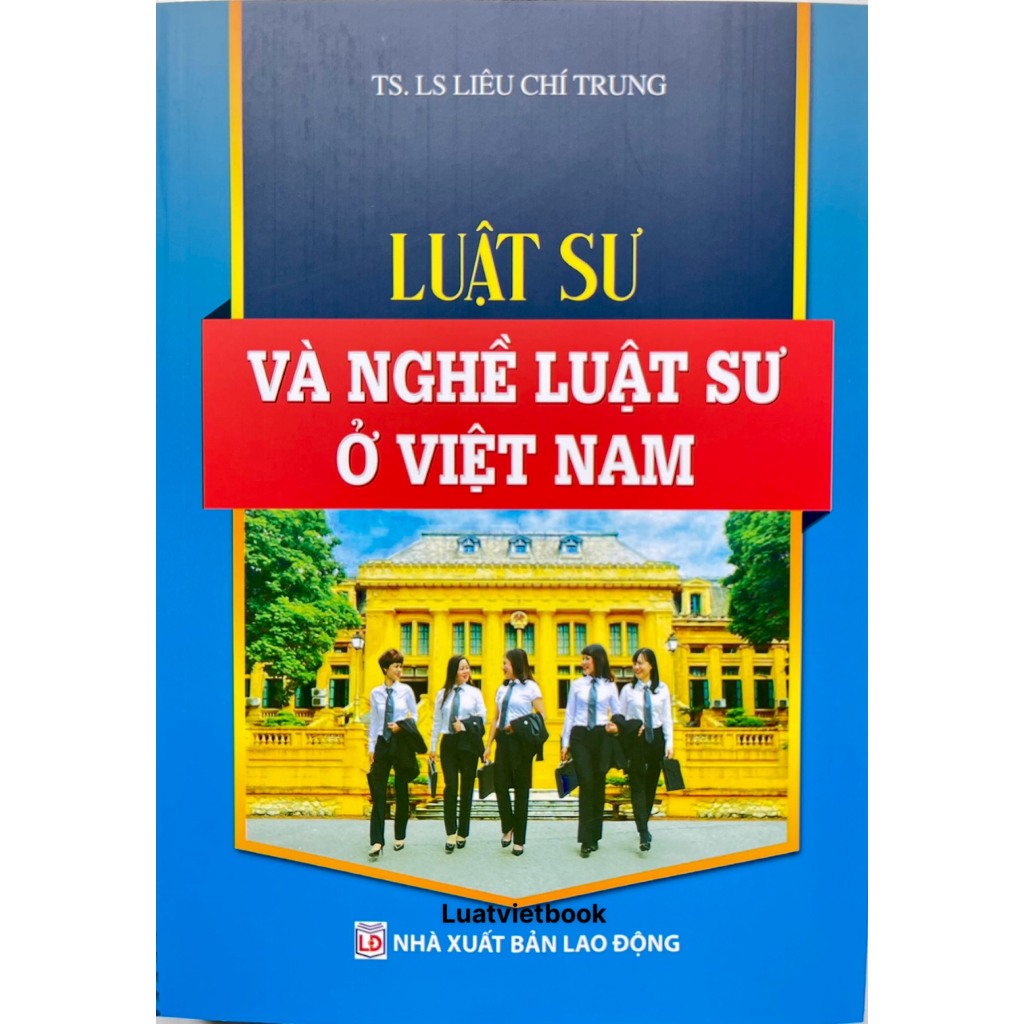 Luật Sư Và Nghề Luật Sư Tại Việt Nam