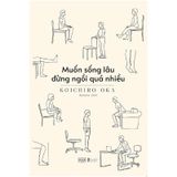 Muốn Sống Lâu Đừng Ngồi Quá Nhiều